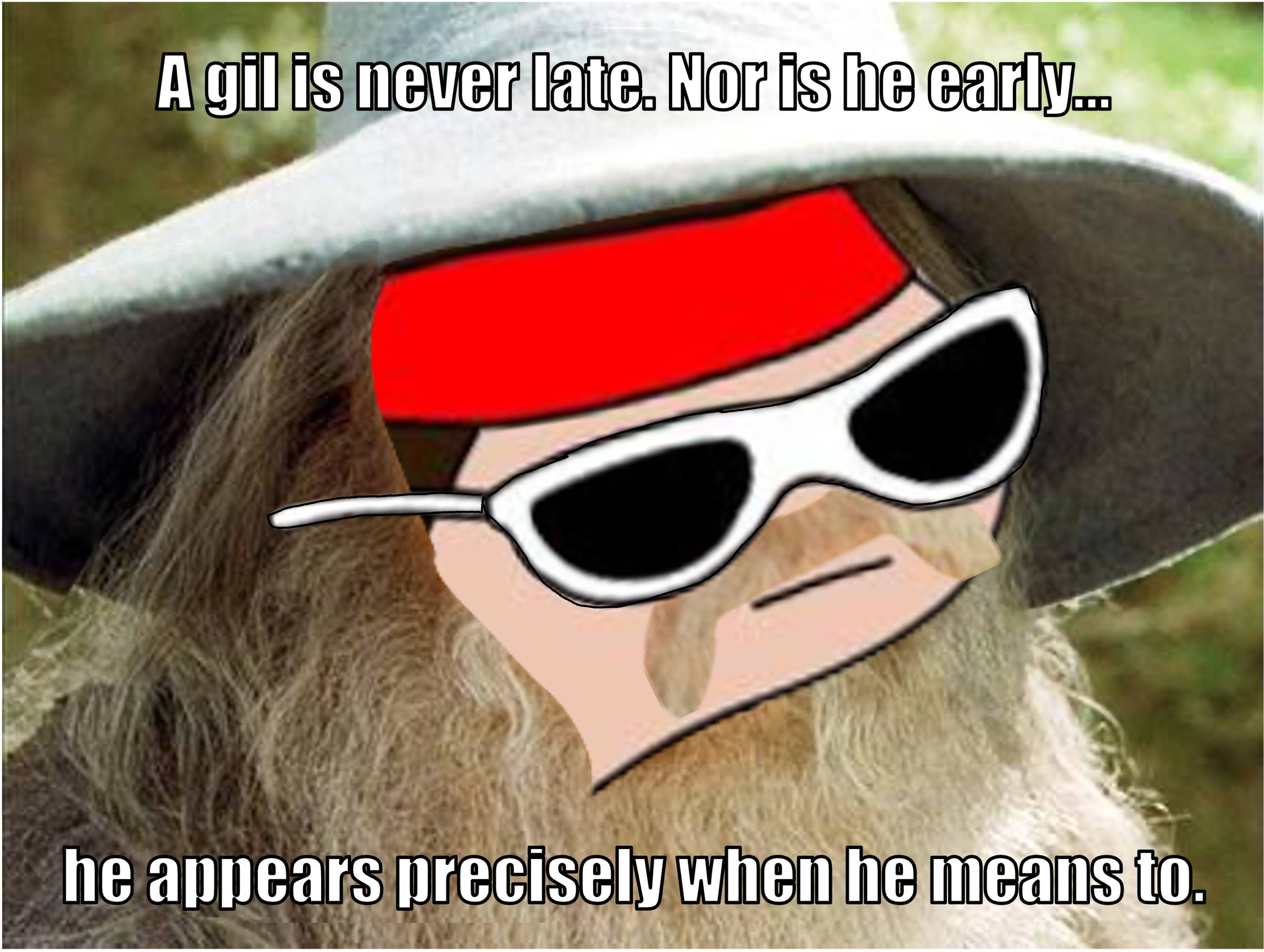 a gil is never late